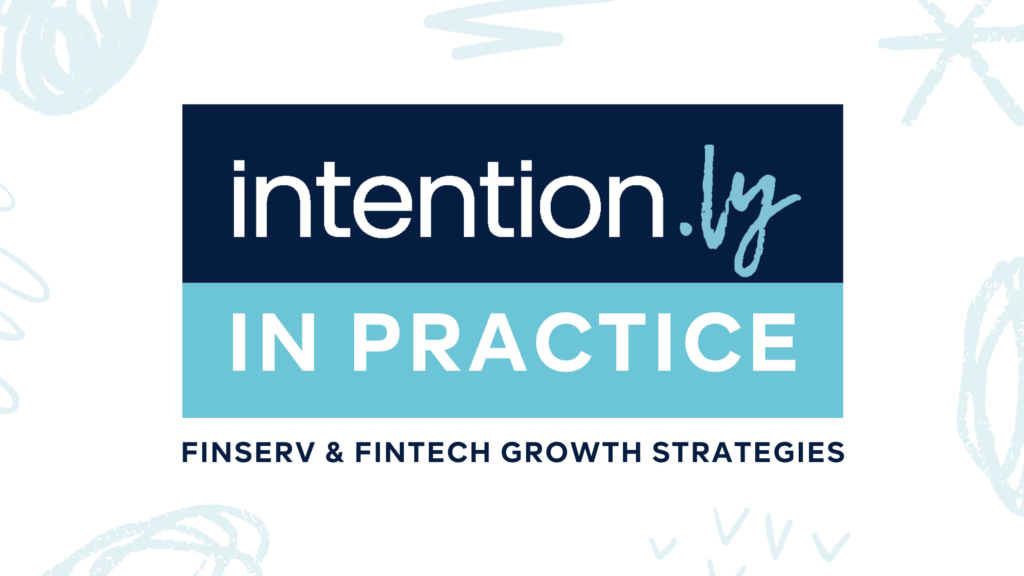 Intention.ly in Practice: Finserv & Fintech Growth Marketing Strategies